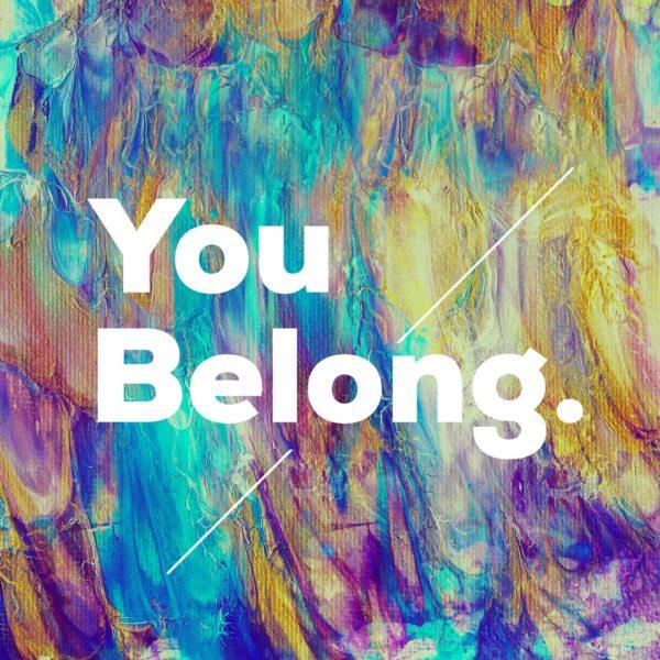 You belong.