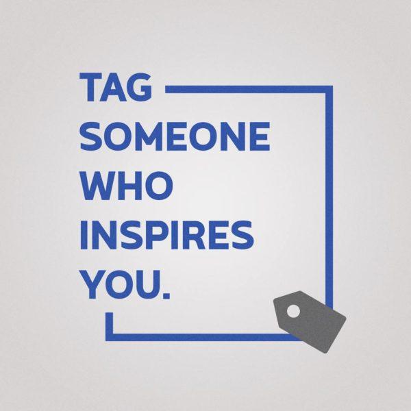 Tag someone who inspires you.