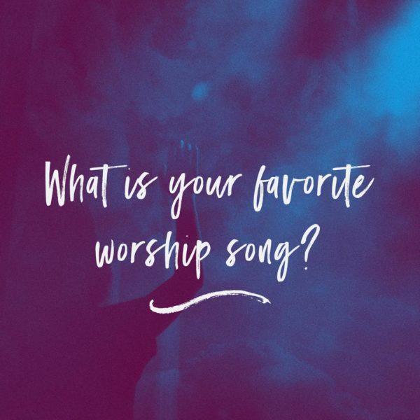 What is your favorite worship song?