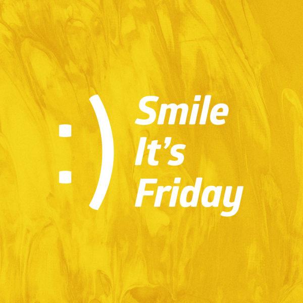 Smile! It’s Friday!