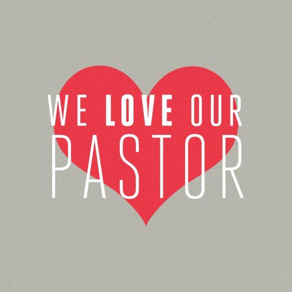 We love our pastor.