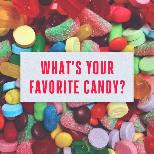 What’s your favorite candy?