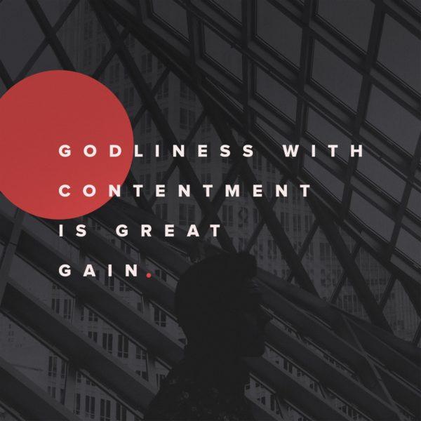 Godliness with contentment is great gain.