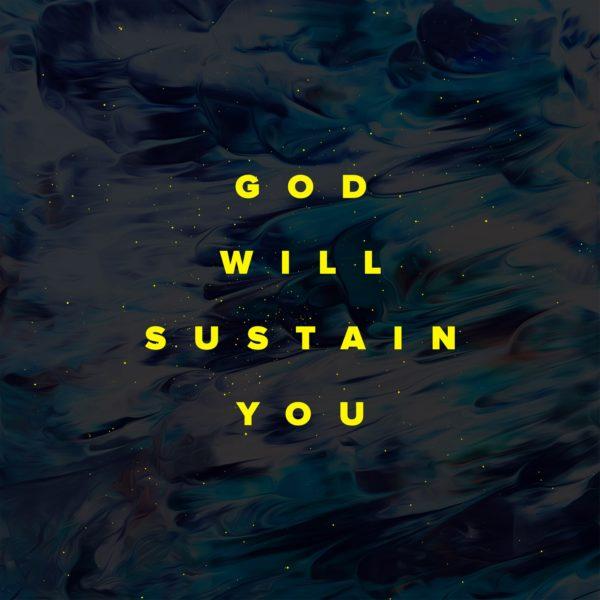 God will sustain you.