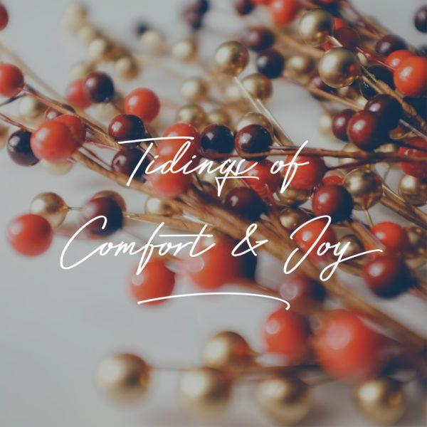 Tidings of comfort and joy