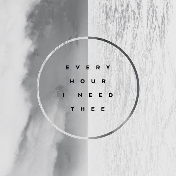 Every hour I need thee.