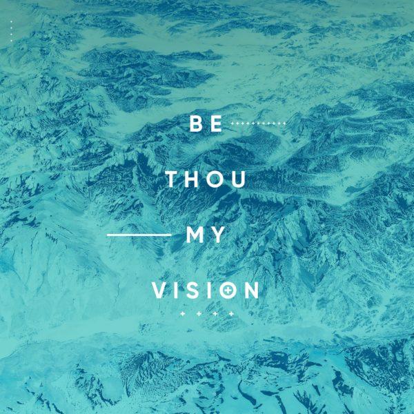 Be thou my vision.