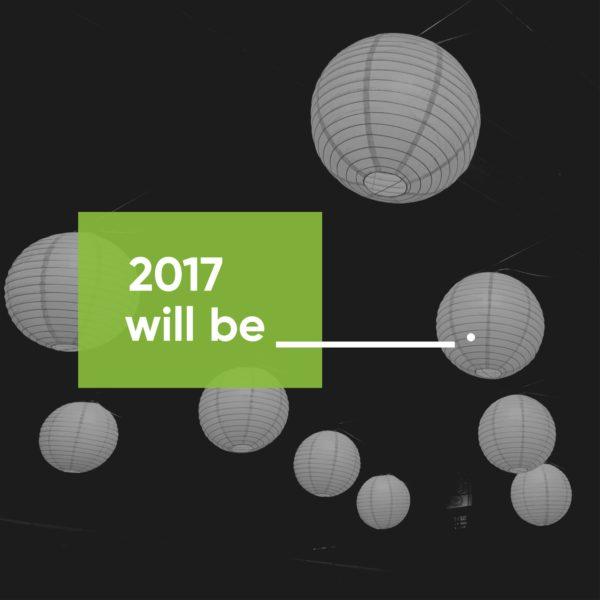 2017 will be _________.