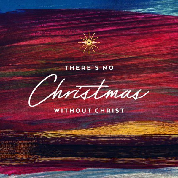 There’s no Christmas without Christ