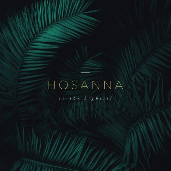 Hosanna in the highest!