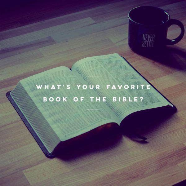 What’s your favorite book of the Bible?