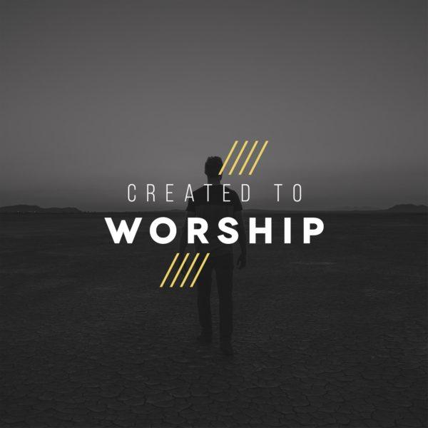 Created to Worship