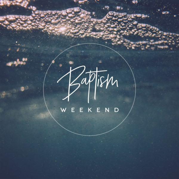 Baptism Weekend