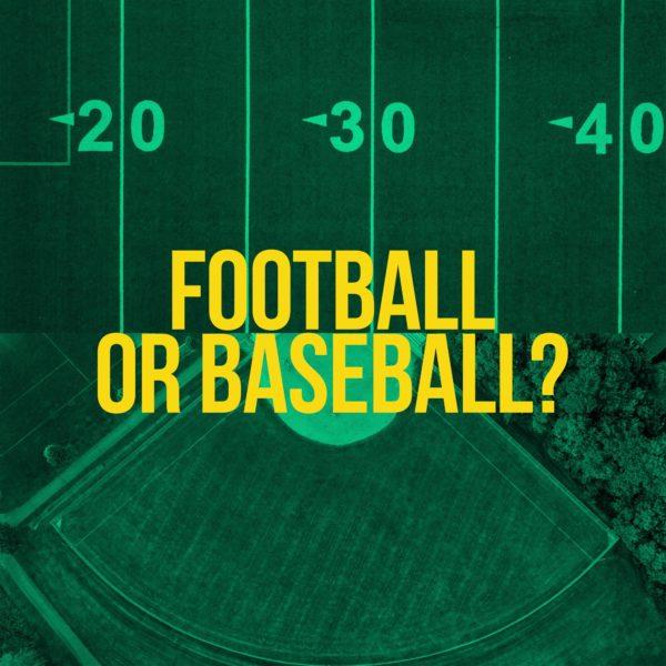 Football or baseball?