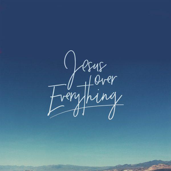 Jesus over everything