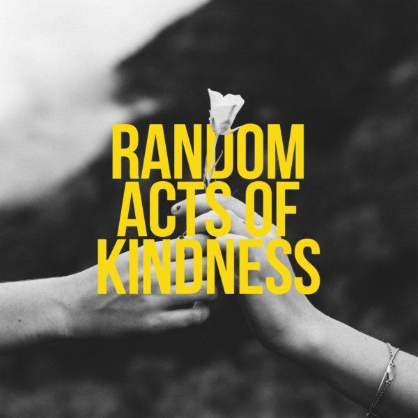 Random Acts of Kindness