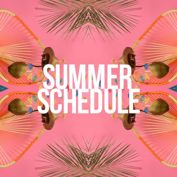 Summer Schedule