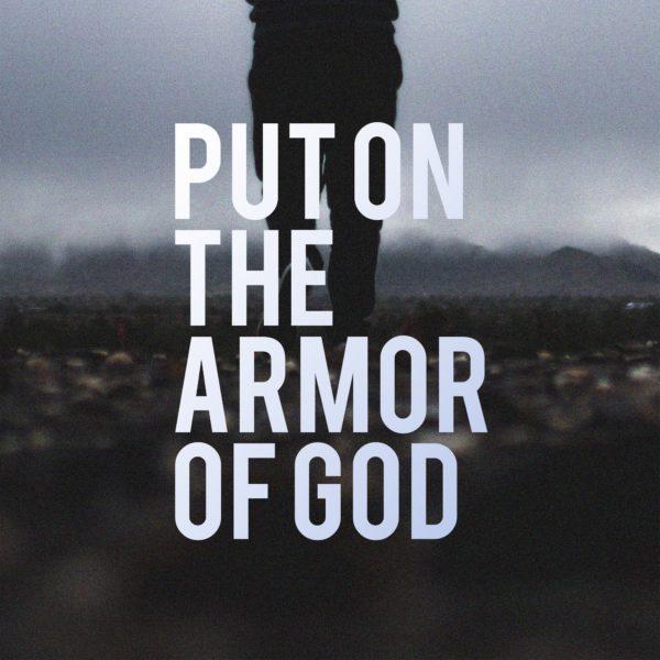 Put on the armor of God