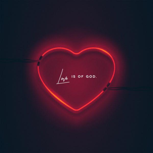 Love is of God.