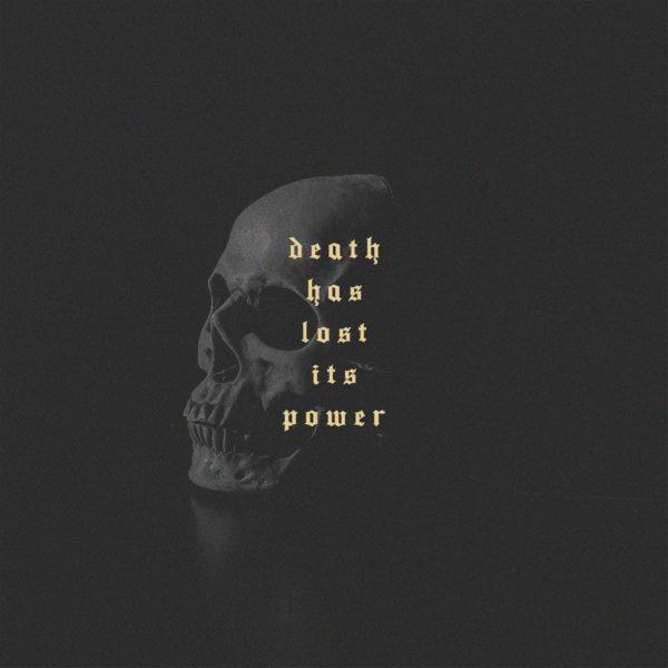 Death has lost its power.