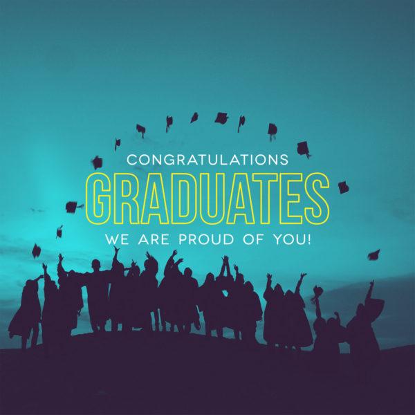 Congratulations, graduates. We are proud of you!