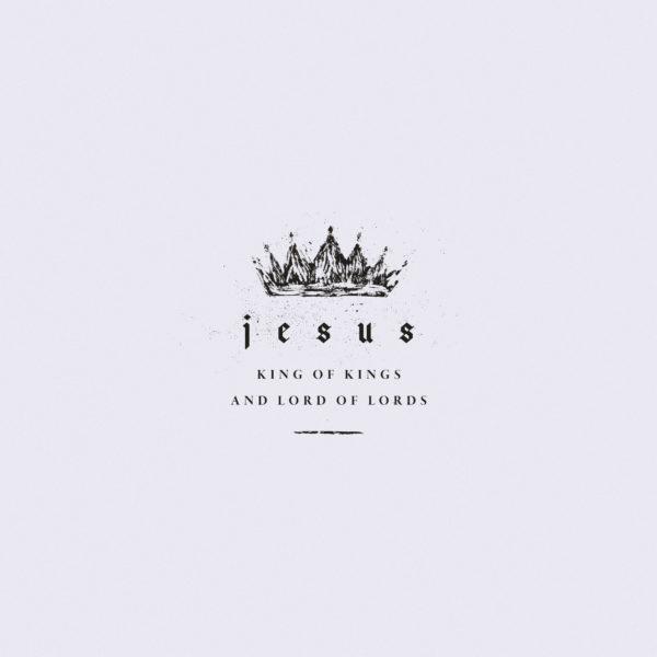 Jesus: King of Kings and Lord of Lords