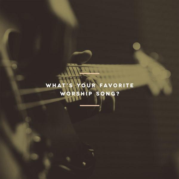 What’s your favorite worship song?