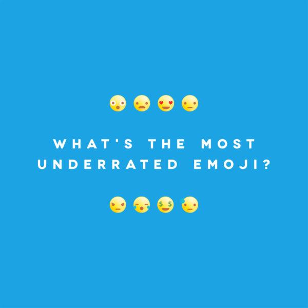 What’s the most underrated emoji?