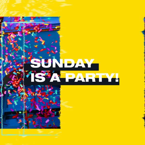 Sunday is a party!