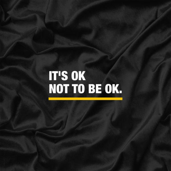 It’s OK not to be OK.