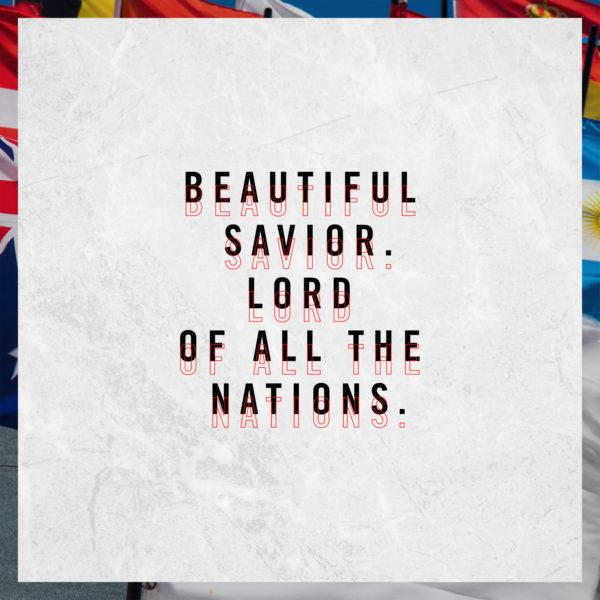 Beautiful Savior. Lord of all the nations.