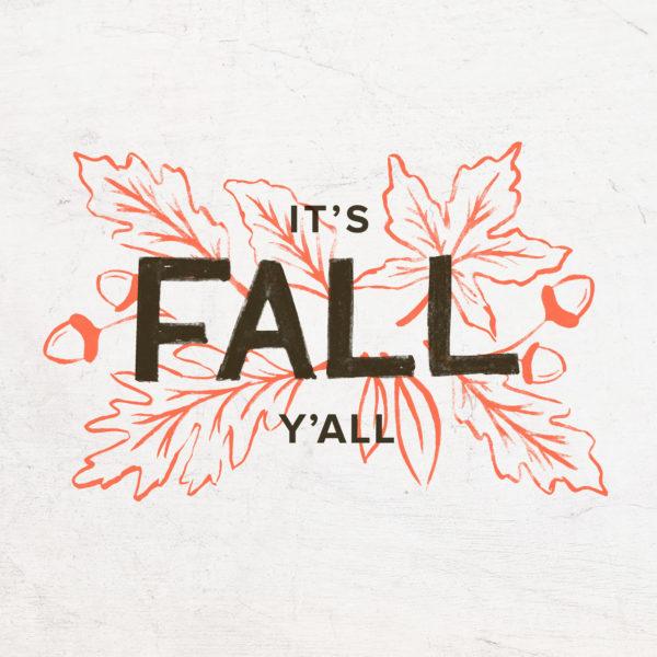 It’s Fall Y’all