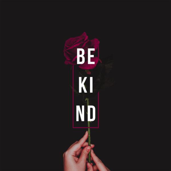 Be kind.