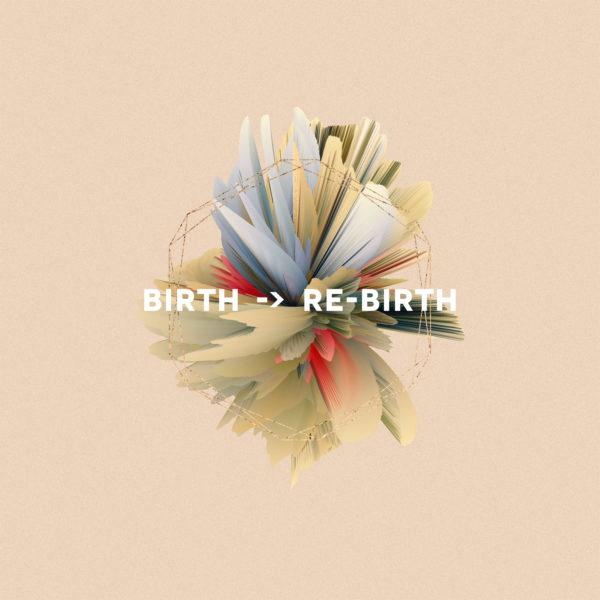 Birth -> Re-birth