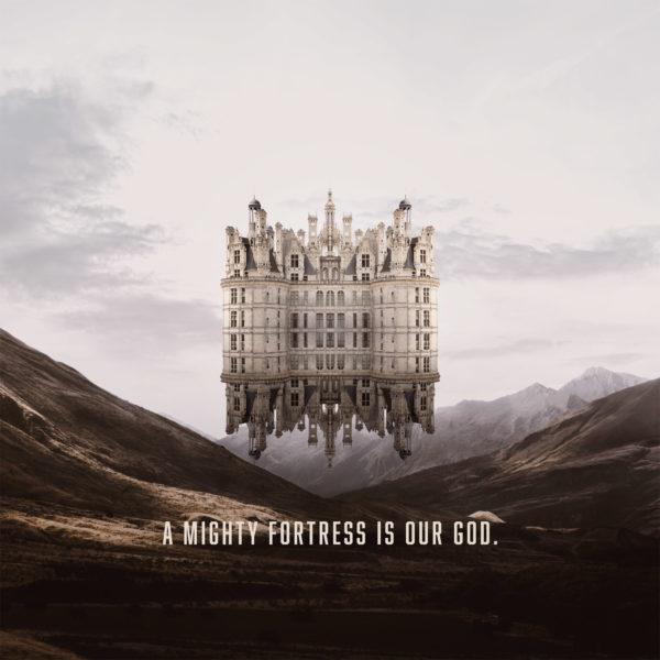 A mighty fortress is our God.