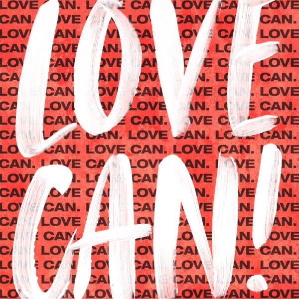 Love can.