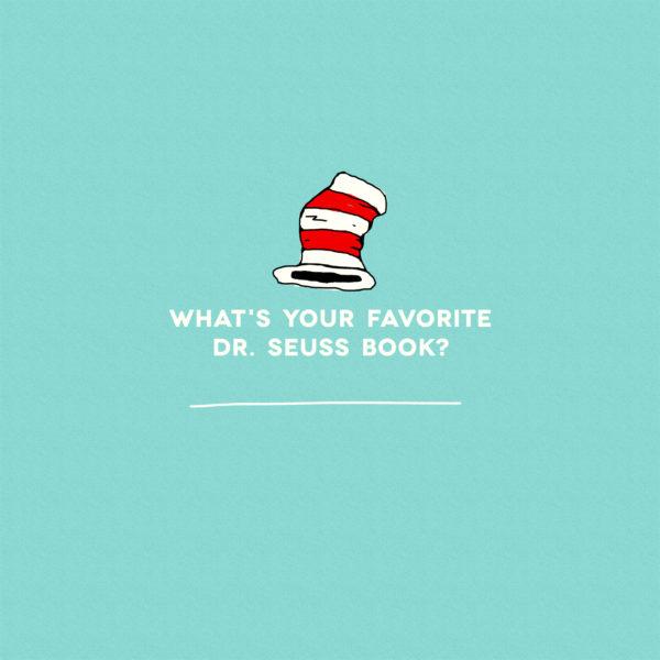 What’s your favorite Dr. Seuss book?