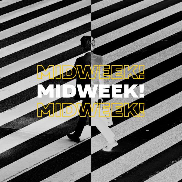 Midweek!