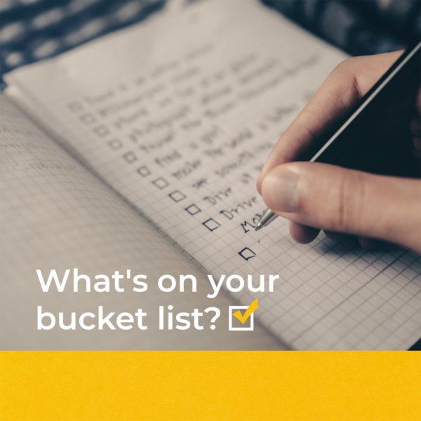 What’s on your bucket list?