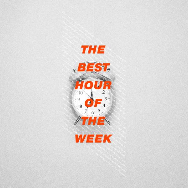 The best hour of the week.