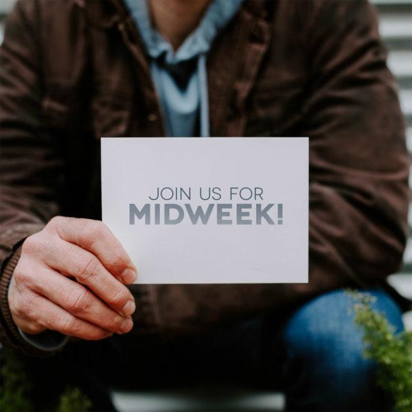 Join us for midweek!