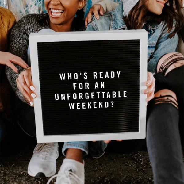 Who’s ready for an unforgettable weekend?