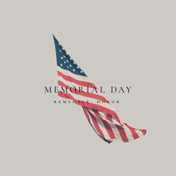 Memorial Day. Remember. Honor.