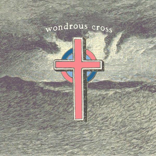 Wondrous cross