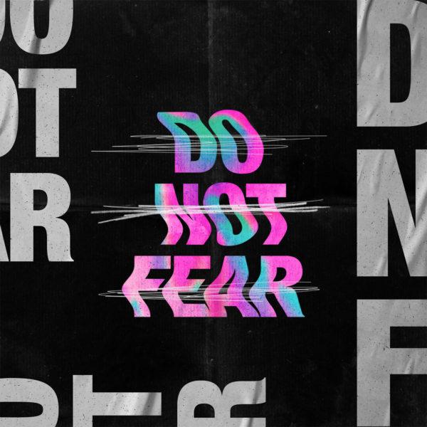 Do not fear