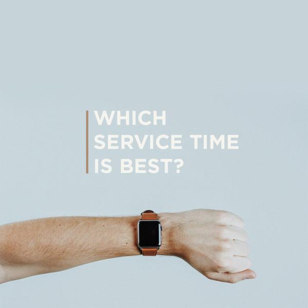 Which service time is best?