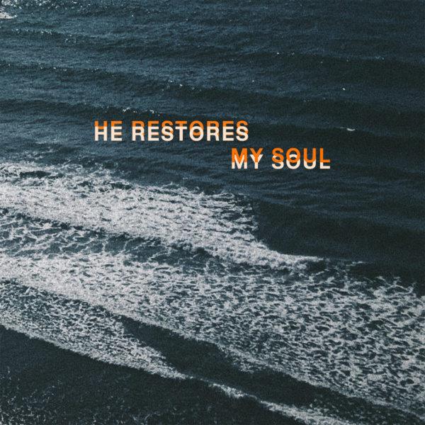 He restores my soul