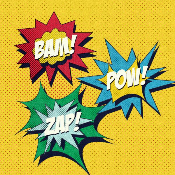 Bam! Pow! Zap!