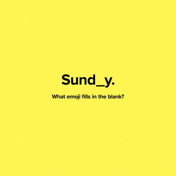 Sund_y. What emoji fills in the blank?