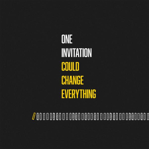 One invitation could change everything